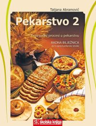 PEKARSTVO 2 - PROIZVODNI PROCESI U PEKARSTVU; radna bilježnica za 3. razred srednjih strukovnih škola