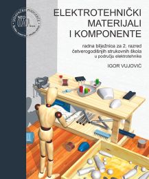 ELEKTROTEHNIČKI MATERIJALI I KOMPONENTE; radna bilježnica za 2. razred četverogodišnjih strukovnih škola u području elektrotehnike