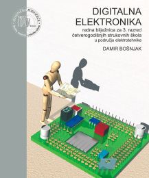 DIGITALNA ELEKTRONIKA; radna bilježnica za 3. razred četverogodišnjih strukovnih škola u području elektrotehnike