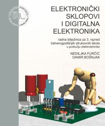ELEKTRONIČKI SKLOPOVI I DIGITALNA ELEKTRONIKA; radna bilježnica za 3. razred četverogodišnjih strukovnih škola u području elektrotehnike
