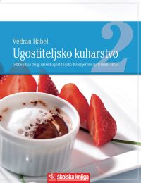 UGOSTITELJSKO KUHARSTVO 2; udžbenik kuharstva za 2. razred srednje ugostiteljsko-hotelijersko-turističke škole