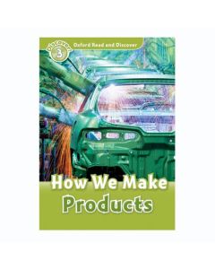 Oxford Read and Discover 3: How We Make Products