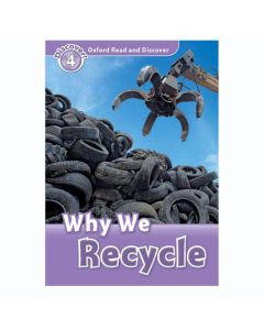 Oxford Read and Discover 4: Why We Recycle