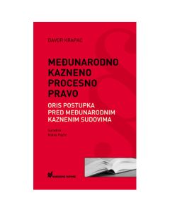 Međunarodno kazneno procesno pravo - Opis postupka pred međunarodnim kaznenim sudovima