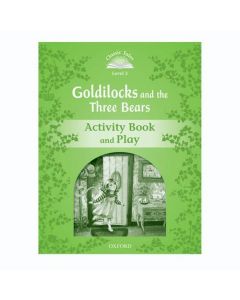 Classic Tales Second Edition 1: Goldilocks and the 3 Bears Activity Book and Play