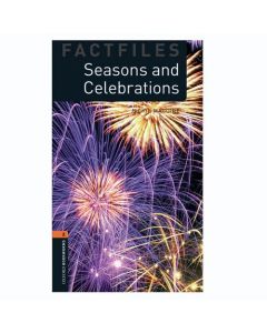 Oxford Bookworms Library Factfiles 2: Seasons and Celebrations Factfile