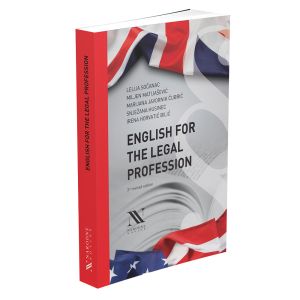 ENGLISH FOR THE LEGAL PROFESSION, III. izdanje - autori: Lelija Sočanac, Miljen Matijašević, Marijana Javornik Čubrić, Snježana Husinec, Irena Horvatić Bilić